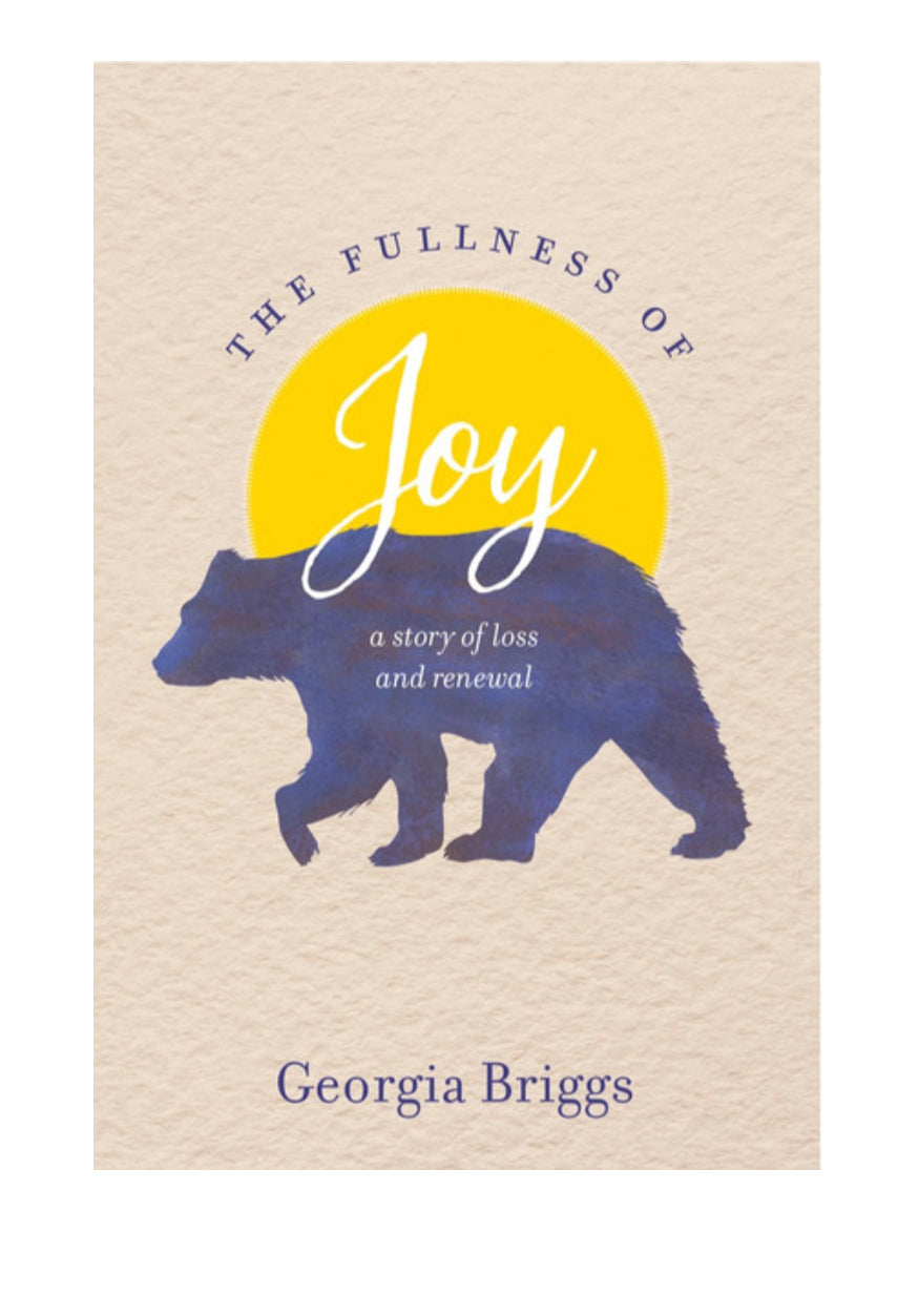 The Fullness of Joy: A Story of Loss and Renewal