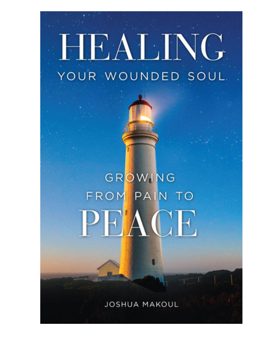 Healing Your Wounded Soul: Growing from Pain to Peace