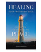 Healing Your Wounded Soul: Growing from Pain to Peace