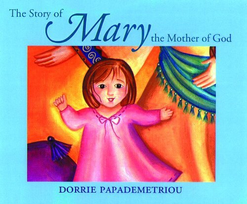 The Story of Mary the Mother of God