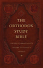 The Orthodox Study Bible, Ancient Faith Edition, Hardcover: Ancient Christianity Speaks to Today’s World